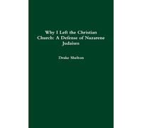 Drake Shelton Why I Left the Christian Church: A Defense of Nazarene (Tascabile)