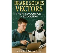 Drake Solves Vectors: The AI Revolution in Education