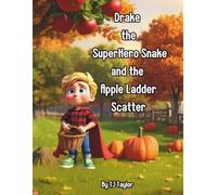 Drake the SuperHero Snake: and the Apple Ladder Scatter