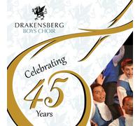 Drakensberg Boys Choir - Celebrating 45 Years