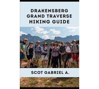 DRAKENSBERG GRAND TRAVERSE HIKING GUIDE: 14