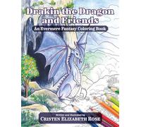 Drakin the Dragon and Friends: An Evermere Fantasy Coloring Book