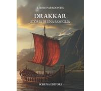 Drakkar. Storia di una famiglia - Papadontis Leone
