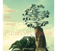 Draksler/Eldh/Lillin - Punkt.Vrt.Plastik