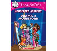 Drama at Mouseford: A Geronimo Stilton Adventure: 1
