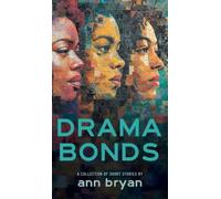 Drama Bonds: A Collection of Short Stories