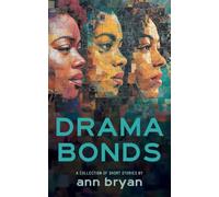 Drama Bonds: A Collection of Short Stories