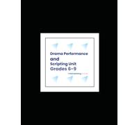 Drama Performance and Scriptwriting Unit (Grades 6-9)