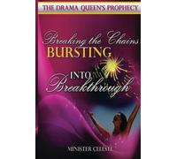Drama Queen's Prophecy: Breaking the Chains and Bursting into Breakthrough (Volume 1)