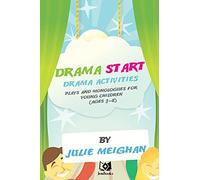 'Drama Start': Drama activities, plays and monologues for young children (ages 3: Volume 1