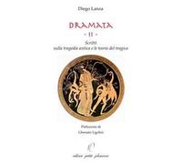 Dramata. Vol. 2: Scritti sulla tragedia antica e le teorie del tragico