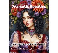 dramatic beauties: A Dreamworld Coloring Collection of Regal Portraits, Floral Crowns & Timeless Elegance