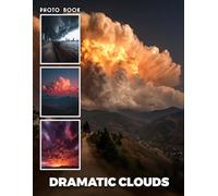 Dramatic Clouds Photobook: Cloudscape Photography Featuring Majestic Cloud Formations And Atmospheric Sky Dramas