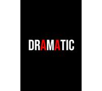Dramatic: Notebook 6x9 Inches Size 100 lined pages | Funny Notebook For Man, Women, Men | For Home, Office, University, Studying, Work | Journal For ... Gag Gift | Perfect Gift Idea | Daily Journing