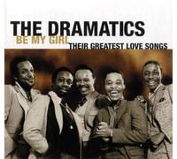Dramatics - Be My Girl: Their Greatest Love Songs