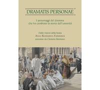 Dramatis personae. I personaggi del dramma che ha cambiato la sto