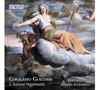 Dramatodia; Alberto Allegrezza - Girolamo Giacobbi: L'Aurora Ingannata