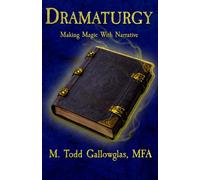 Dramaturgy: Making Magic with Narative