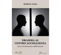 Dramma al centro accoglienza. Ovvero le disavventure dell'innocenza