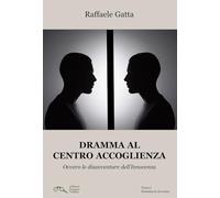 Dramma al centro accoglienza. Ovvero le disavventure dell'innocenza