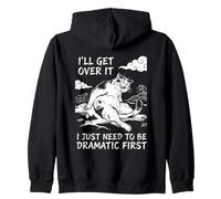 Drammatico Cat I'll Get Over It Ho Solo Bisogno di Essere drammatico Fi Felpa con Cappuccio