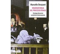 Drammaturgia del processo penale. Strategie discorsive e pratiche di internamento