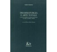 Drammaturgia e arte totale. L'avanguardia internazionale. Autori, teorie, opere