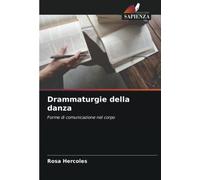 Drammaturgie della danza: Forme di comunicazione nel corpo