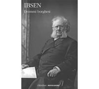 Drammi borghesi [Hardcover] [Jun 25, 2024] Ibsen, Henrik and Perrelli, Franco