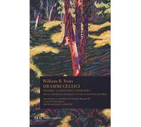 Drammi celtici. Testo inglese a fronte. Ediz. bilingue