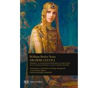 Drammi celtici. Testo inglese a fronte