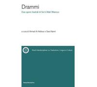 Drammi. Due opere teatrali di Sa'Dallah Wannus
