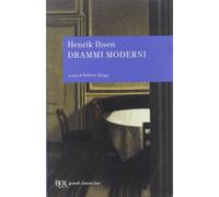 Drammi moderni [May 27, 2009] Ibsen, Henrik and Alonge, R.