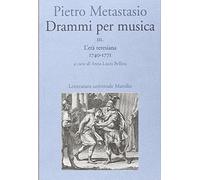 Drammi per musica. Vol. 3: L'età teresiana 1740-1771.