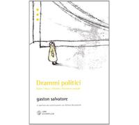 Drammi politici. Stalin, Hess, Allende, Monsieur Joseph