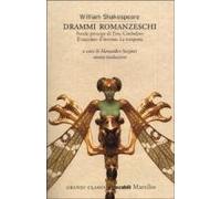 Drammi romanzeschi. Pericle principe di Tiro, Cimbelino, Il racconto d'inverno, La tempesta