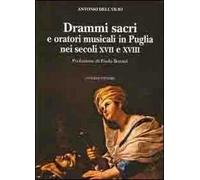 Drammi sacri e oratori musicali in Puglia nei secoli XVII e XVIII