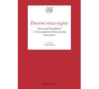 Drammi senza regista. «Gesta apud Zenophilum» e «Acta purgationis Felicis episcopi Autumnitani»