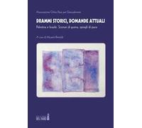 Drammi storici, domande attuali. Palestina e Israele. Scenari di guerra, spiragli di pace