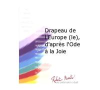 Drapeau de l'Europe (le), d'Après l'Ode à la Joie