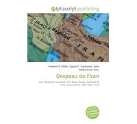 Drapeau de l'Iran: Iran, Révolution iranienne, Vert, Blanc, Rouge, Emblème de l'Iran, Zoroastrisme, Allah, Épée, Islam
