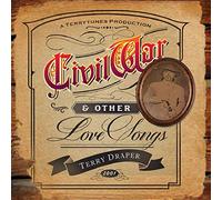 Draper E.Terry - Civil War... And Other Love Songs
