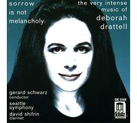 Drattell Deborah - Sorrow Is Not Melancholy - Concerto Per Clarinetto, Fire Dances