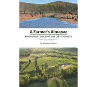 Drausin Wulsin A Farmer's Almanac - Stories about Land, Food, and Li (Tascabile)