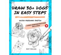 Draw 30+ dogs in easy steps: Quick freehand sketch