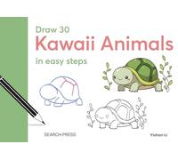 Draw 30: Kawaii Animals : In Easy Steps