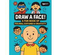 Draw a Face! Fun Coloring & Activity Book for Kids Ages 3-7 | Learn Emotions, Create Costumes & Draw Expressions | Big Simple Faces for Preschoolers: ... through fun draw-your-own-face activities!
