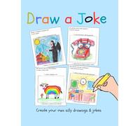 Draw a Joke: Funny Jokes For Kids Ages 7-10. Drawing Activity Book For Children.