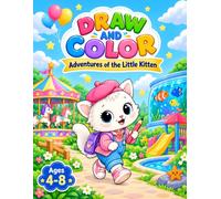 Draw and Color: Adventures of the Little Kitten - A Dotted-Line Tracing and Coloring Book for Kids Ages 4-8