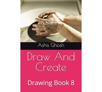 Draw And Create: Drawing Book 8